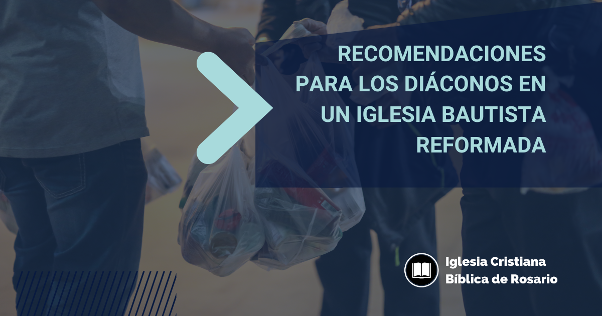 Recomendaciones para los diáconos en un iglesia bautista reformada